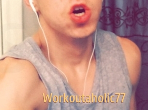 Workoutaholic77