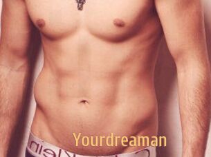 Yourdreaman